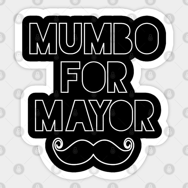 mumbo for mayor Sticker by Elhisodesigns